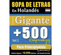 SOPA DE LETRAS EN HOLANDÉS FORMATO GIGANTE: 500 ROMPECABEZAS PARA PRINCIPIANTES - VOL.1 - DELTA CLASSICS - EDICIÓN GIGANTE - 10.000 PALABRAS - ¡UN DESAFÍO ENORME!
