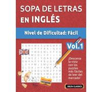 SOPA DE LETRAS EN INGLÉS - NIVEL DE DIFICULTAD: FÁCIL - VOL.1 - DELTA CLASSICS - ¡DESCANSA LA VISTA CON LOS PUZZLES MÁS FÁCILES DE LEER DEL MERCADO!