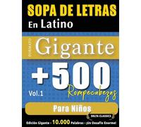 Sopa de Letras En Latino Formato Gigante: 500 Rompecabezas Para Niños - Vol.1 - Delta Classics - Edición Gigante - 10.000 Palabras - ¡Un Desafío Enorme!