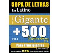 Sopa de Letras En Latino Formato Gigante: 500 Rompecabezas Para Principiantes - Vol.1 - Delta Classics - Edición Gigante - 10.000 Palabras - ¡Un Desafío Enorme!