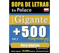 Sopa de Letras En Polaco Formato Gigante: 500 Rompecabezas Para Adultos - Vol.1 - Delta Classics - Edición Gigante - 10.000 Palabras - ¡Un Desafío Enorme!