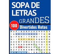 Sopa De Letras Grandes: Puzzles en espanol con LETRAS GRANDES. 100 retos con temas divertidos.