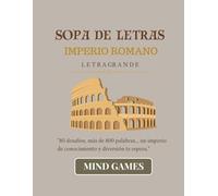 Sopa de Letras Imperio Romano Letra Grande: 800 Palabras Ocultas | Diversion, Conocimiento y Entretenimiento para Todas las Edades (Mind Games)