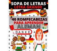 Sopa de letras Letra Grande: Libro de 40 rompecabezas para aprender alemán para adultos | (sopa de letras alemán | 1 tema por pagina) Mejora su alemán ... se divierten! | Aprender alemán para adultos