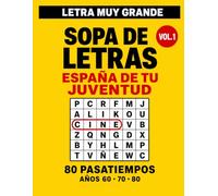 Sopa de Letras Letra MUY GRANDE: España de tu Juventud: 80 Pasatiempos para Mayores y Adultos | Recuerdos de los Años 60, 70 y 80 | Música, Cine, TV, ... Activa (Sopa de Letras España de tu Juventud)
