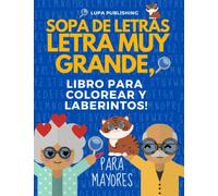 Sopa de Letras Letra Muy Grande | Libro para Colorear y Laberintos | Para Mayores |: Animales, Flores y Más | Crucigramas para Abuelos en Español | ... de Letras Letra Muy Grande Para Mayores)
