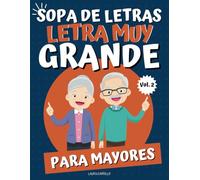 Sopa de Letras Letra Muy Grande para Mayores: Libro de Pasatiempos para Adultos, Actividades para Ancianos para una Mente Ágil y Activa