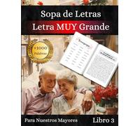 Sopa de Letras Letra MUY Grande: Parte 3: Para Mayores | Para Abuelos en Español | Libro de Pasatiempos para Adultos | Spanish Puzzles | Sopas de Letras en Español