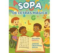 Sopa de Letras Mágica: Libro infantil de sopas de letras y actividades inclusivas para aprender emociones, valores y creatividad
