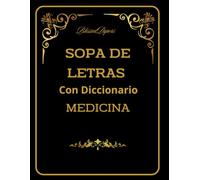Sopa de Letras. Medicina I: Sopa de letras de Medicina con Diccionario. Diviértete y aprende con nuestras sopas de Letras con Diccionario