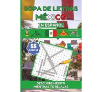 Sopa de Letras México en Español: 55 puzzles sobre cultura, lugares, comidas y tradiciones Mexicanas con letra fácil de leer | Tamaño 6x9", 111 páginas