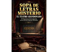 Sopa de Letras Misterio: El Teatro Abandonado: Volumen 5 - 50 Programas de Investigación con un Secreto Final por Descubrir