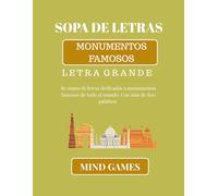 Sopa de Letras Monumentos Famosos: Letra Grande para Adultos "Descubre más de 800 Palabras Ocultas sobre los Monumentos más Famosos del Mundo" = ... GAMES: CULTURA Y CONOCIMIENTO EN CADA LETRA)