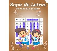 Sopa de Letras Niños De 12 a 14 años+: Sopa de Letras Niños 12-14 años+ juegos - Rompecabezas, enigmas, logicà, sopas de letras