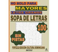 Sopa de Letras No Solo Para Mayores: Letra Grande · Sin Pistas (Popzzle · Edición Cultura Dominicana): 100 rompecabezas misteriosos para encontrar ... Para Mayores: Letra Grande - Sopa de Letras)