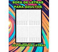 SOPA DE LETRAS PARA ADULTOS, 212 SOPAS DE LETRAS: DIVERSIÓN ANTIESTRÉS EN ESPAÑOL, 8480 PALABRAS, SOPA DE LETRAS PARA ADULTOS, MEGALIBRO DE SOPAS DE LETRAS