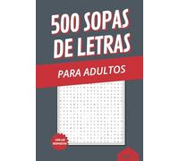 Sopa de letras para adultos: Crucigramas fáciles de leer con temas variados (historia, geografía, biología,…) para disfrutar y resolver durante las vacaciones o fines de semana