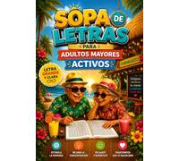 Sopa de Letras para Adultos Mayores Activos: 80 sopas en Letra Grande - Estimulación Cognitiva, Relajación y Diversión: Playa y Naturaleza