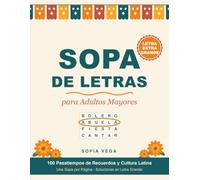 Sopa de Letras para Adultos Mayores - Letra Extra Grande: 100 Pasatiempos de Recuerdos y Cultura Latina, Una Sopa por Página con Soluciones en Letra ... Word Search Puzzle Book for Seniors & Adults