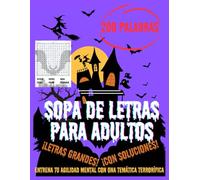 Sopa De Letras Para Adultos: Serie 1 | 200 Palabras Con Temática De Halloween | Con Letra Grande (1 Por Página) | Reto De Agilidad Y Rapidez | 30 Puzzles in Spanish.