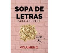 SOPA DE LETRAS PARA ADULTOS Y MAYORES: LETRA GRANDE. Estimula tu memoria y mantén tu cerebro activo. VOLUMEN 2