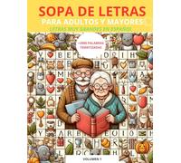 Sopa De Letras Para Adultos Y Personas Mayores.: En Español Con Letras Grandes.Más De 2000 Palabras Multitema.Volumen 1