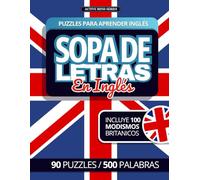 Sopa de Letras para Aprender Inglés: 90 Puzzles para Adultos, Adolescentes, y hasta para la Abuela | Incluye modismos en inglés (Active Mind Collection)