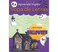 Sopa de Letras para Aprender Inglés: Edición Especial de Halloween. Aprende Terroríficas Palabras en Inglés y Diviértete.