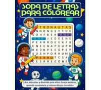 Sopa de Letras para Colorear: Libro educativo y divertido para niños: busca palabras, aprende vocabulario y colorea dibujos increíbles