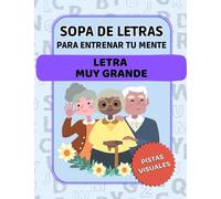 Sopa de Letras para Entrenar tu Mente - Letra Muy Grande - Pistas Visuales: Libro de Pasatiempos con 40 Sopas de Letras para Adultos y Mayores