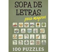 Sopa de Letras para Mayores: 100 juegos en letra grande con temas culturales, viajes y recuerdos del ayer (Volumen II) (Colección Sopa de Letras para Mayores)