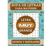 SOPA DE LETRAS PARA MAYORES CON LETRA MUY GRANDE: ESPECIAL DICHOS Y REFRANES