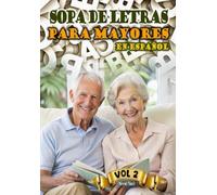SOPA DE LETRAS PARA MAYORES EN ESPAÑOL - VOLUMEN 2: Actividades para Ejercitar la Memoria y Relajar la Mente - Cerebro activo con las 50 cuadrículas ... con el entretenimiento de palabras escondidas