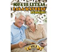SOPA DE LETRAS PARA MAYORES EN ESPAÑOL - VOLUMEN 3: Actividades para Ejercitar la Memoria y Relajar la Mente - Cerebro activo con las 50 cuadrículas ... con el entretenimiento de palabras escondidas