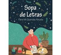 Sopa de Letras Para Mi Querida Abuela: 500 Sopa de Letras en Espanol Letra Grande Para Adultos