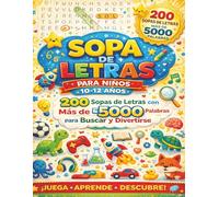 Sopa de letras para niños 10 12 años: 200 Sopas de Letras | Más de 5000 Palabras | 4 Niveles