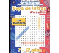 Sopa de letras para niños: 55 juegos temáticos para aprender francés, más de 830 palabras con soluciones, libro para aprender francés, juego para ... niños 5 6 7 8 9 10 11 12 13 14 15 16 17 años