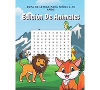 Sopa De Letras Para Niños 6-10 Años Edición De Animales: Rompecabezas Con Dibujos Y Diferentes Niveles De Dificultad:Puzzles De Letra Grande En Español Con Soluciones