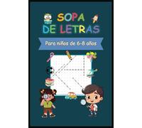 Sopa de Letras Para Niños 6-8 años: Búsquedas de palabras fáciles de leer sobre Sopa de Letras Para Niños 6-8 años y Sopa de Letras en Español Para ... Sopa de Letras. Regalo para tiempos libres.