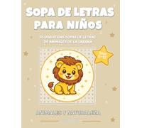 Sopa de Letras para Niños: Animales de la Sabana: 55 Sopas de Letras Divertidas con Animales del Safari | Letra Grande | Edad 6-12 | Con Soluciones (Sopa de Letras para Niños: Animales y Naturaleza)