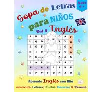 Sopa de Letras para niños. Aprende Inglés con Mia VOL 1 Animales ~ Colores ~ Frutas ~ Números y Formas Geométricas: Una forma divertida y relajante de fomentar el aprendizaje de idiomas