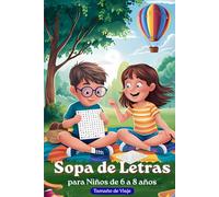 Sopa de Letras para Niños de 6 a 8 Años Tamaño de Viaje: 80 Rompecabezas Divertidos para Aprender, Aumentar su Confianza y Entretenerlos con Datos Curiosos