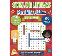 Sopa de Letras para Niños Listos. De 4 a 8 años. Aprende las palabras más frecuentes mientras juegas: Encuentra 1500 palabras de uso frecuente en 200 ... e inteligentes (Para una Persona Especial)