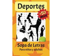 Sopa de Letras para Niños y Adultos: Deportes: Sopa de Letras | Juegos en español | 6x9 inches | 112 páginas | +50 puzzles ... Regalos para vacaciones, viajes, tiempo libre