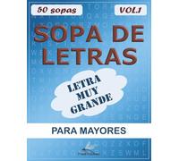Sopa de Letras para Personas Mayores con Letra Muy Grande.: Pasatiempos claros y divertidos que acompañan y ayudan a mantener la mente activa cada día.