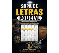 Sopa de Letras Policial: La Inspectora Desaparecida - 50 Expedientes, Un Secreto Enterrado. Un Libro de Sopa de Letras para Adultos con Investigación en 4 Niveles