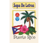 Sopa De Letras Puerto Rico: Búsqueda de Palabras Fácil De Leer Sobre Borinquen y más | 6x9, 110 páginas | Un regalo para niños, adultos y adolescentes. (Puerto Rico Word Search Series)