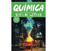 Sopa de Letras Química: 50 Juegos Ciencia para buscar palabras, Libro de actividades rompecabezas para niños, Adultos y personas mayores, 50 paginas