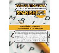 Sopa de Letras Total 80 y 90: El Viaje Nostálgico Definitivo: 2400 Palabras sobre Curiosidades, Personajes y Recuerdos de la Era Analógica, Libro de ... con Letra Grande para Adultos y Jóvenes