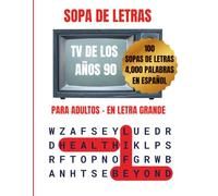 SOPA DE LETRAS TV DE LOS AÑOS 90: 100 sopas de letras inspiradas en telenovelas y programas clásicos de la televisión en español (Sopa De Letras TV En Español)
